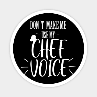 don't make me use my Chef voice Magnet